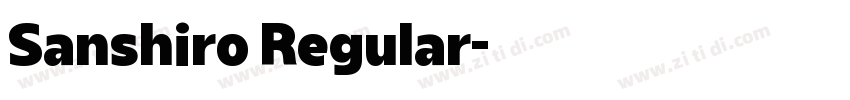 Sanshiro Regular字体转换 Sanshiro Regular字体转换
